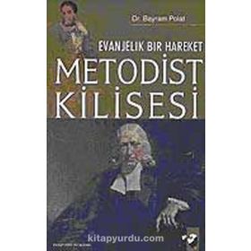 EVANJELIK BIR HAREKET METODIST KILISESI - BAYRAM POLAT