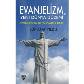 Evanjelizm Ve Yeni Dünya Düzeni - Elif Arat