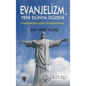 Evanjelizm Ve Yeni Dünya Düzeni - Elif Arat