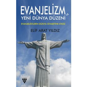 Evanjelizm Ve Yeni Dünya Düzeni - Elif Arat