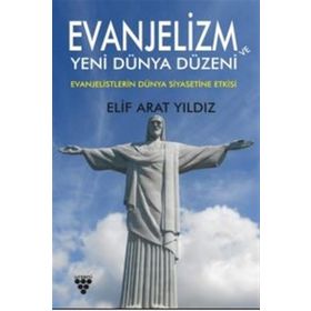 Evanjelizm Ve Yeni Dünya Düzeni - Elif Arat