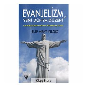 Evanjelizm Ve Yeni Dünya Düzeni - Elif Arat