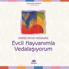 EVCIL HAYVANIMLA VEDALAŞIYORUM - MARGE EATON HEEGAARD