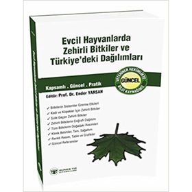 Evcil Hayvanlarda Zehirli Bitkiler ve Türkiye’deki Dağılımları - Ender Yarsan