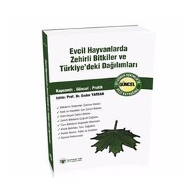 Evcil Hayvanlarda Zehirli Bitkiler ve Türkiye’deki Dağılımları - Ender Yarsan