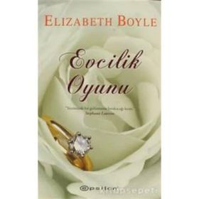EVCILIK OYUNU - ELIZABETH BOYLE
