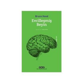Evcilleşmiş Beyin - Bruce Hood