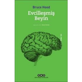 Evcilleşmiş Beyin - Bruce Hood