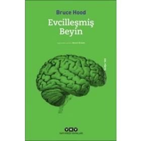 Evcilleşmiş Beyin - Bruce Hood