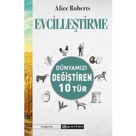 Evcilleştirme - Dünyamızı Değiştiren 10 Tür - Alice Roberts