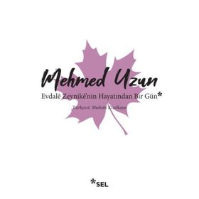 Evdalê Zeynikê'nin Hayatından Bir Gün - Mehmed Uzun