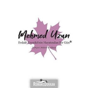 Evdalê Zeynikê'nin Hayatından Bir Gün - Mehmed Uzun