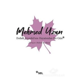 Evdalê Zeynikê'nin Hayatından Bir Gün - Mehmed Uzun