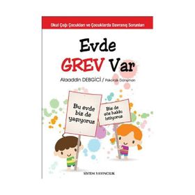 EVDE GREV VAR OKUL ÇAĞI ÇOCUKLARI VE ÇOCUKLARDA DAVRANIŞ SORUNLARI - ALAADDIN DEBGICI