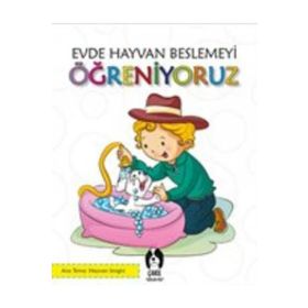 Evde Hayvan Beslemeyi Öğreniyoruz - kollektif