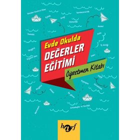 Evde Okulda Değerler Eğitimi - Öğretmen Kitabı - Kolektif