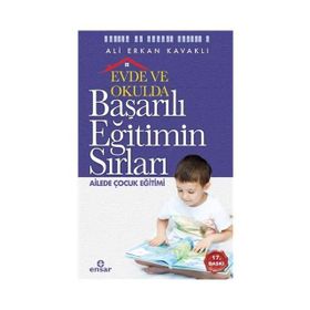 EVDE VE OKULDA BAŞARILI EĞİTİMİN SIRLARI - ALI ERKAN KAVAKLI