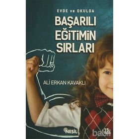 EVDE VE OKULDA BAŞARILI EĞİTİMİN SIRLARI - ALI ERKAN KAVAKLI
