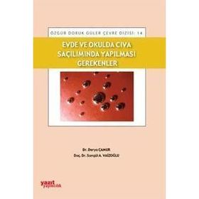 EVDE VE OKULDA CIVA SAÇILIMINDA YAPILMASI GEREKENLER - DERYA ÇAMUR;SONGÜL A. VAIZOĞLU