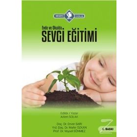 Evde ve Okulda Sevgi Eğitimi - Adem Solak Enver Sarı Mahir Özkan Veysel Sönmez
