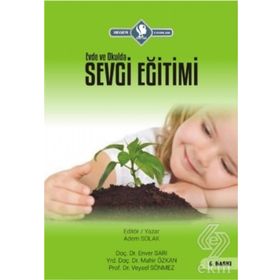 Evde ve Okulda Sevgi Eğitimi - Adem Solak Enver Sarı Mahir Özkan Veysel Sönmez