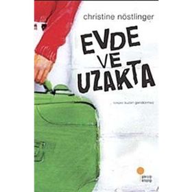 EVDE VE UZAKTA - CHRISTINE NÖSTLİNGER