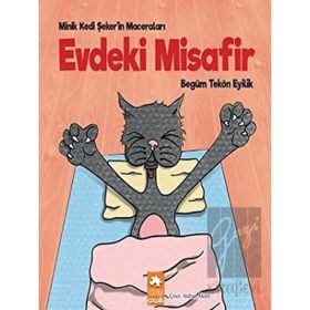 Evdeki Misafir - Minik Kedi Şeker'in Maceraları - Eksik Parça Yayınları