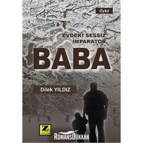 Evdeki Sessiz İmparator Baba - Dilek Yıldız