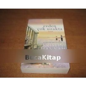 EVDEN ÇOK UZAKTA - KRISTIN HANNAH