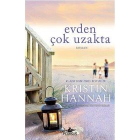 EVDEN ÇOK UZAKTA - KRISTIN HANNAH