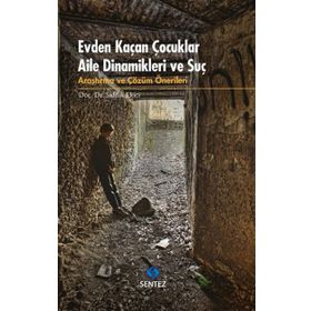 Evden Kaçan Çocuklar Aile Dinamikleri ve Suç - Sıddık Ekici