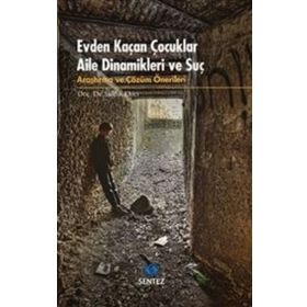 Evden Kaçan Çocuklar Aile Dinamikleri ve Suç - Sıddık Ekici