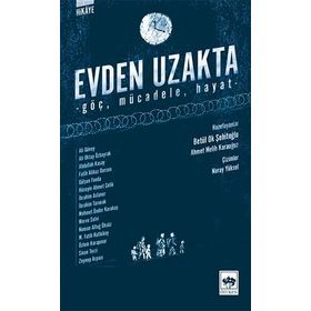 Evden Uzakta: Göç - Mücadele - Hayat - Ali Güney