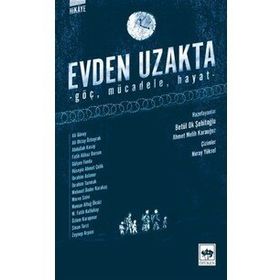 Evden Uzakta: Göç - Mücadele - Hayat - Ali Güney