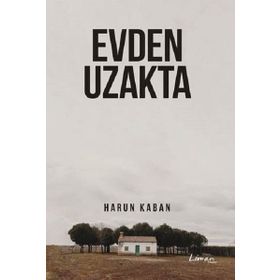Evden Uzakta - Harun Kaban