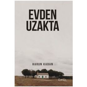 Evden Uzakta - Harun Kaban