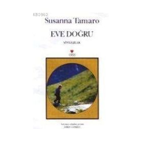 EVE DOĞRU - SUSANNA TAMARO