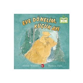 Eve Dönelim Küçük Ayı Ciltli - Martin Waddell