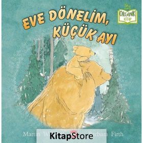 Eve Dönelim Küçük Ayı - Martin Waddell