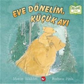 Eve Dönelim Küçük Ayı - Martin Waddell