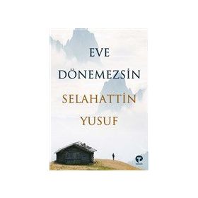 Eve Dönemezsin Selahattin Yusuf