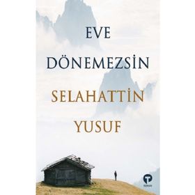 Eve Dönemezsin Selahattin Yusuf