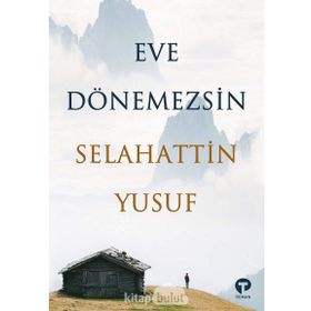 Eve Dönemezsin Selahattin Yusuf