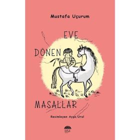 Eve Dönen Masallar - Mustafa Uçurum