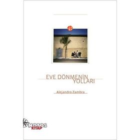Eve Dönmenın Yolları - Alejandro Zambra
