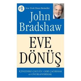 Eve Dönüş - John Bradshaw - Butik Yayınları