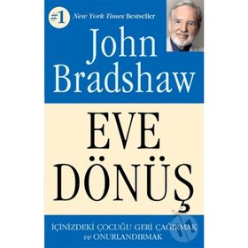 Eve Dönüş - John Bradshaw - Butik Yayınları