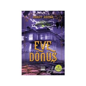 Eve Dönüş - Macera Serisi 5 - Murat Kömür