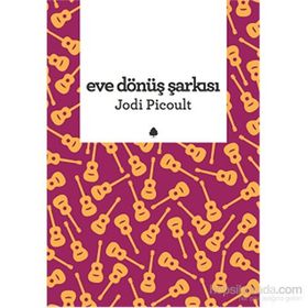 Eve Dönüş Şarkısı - jodi picolult
