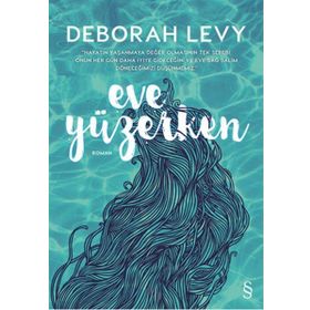 Eve Yüzerken - Deborah Levy